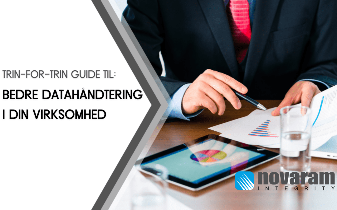 Trin-for-trin guide til bedre datahåndtering i din virksomhed
